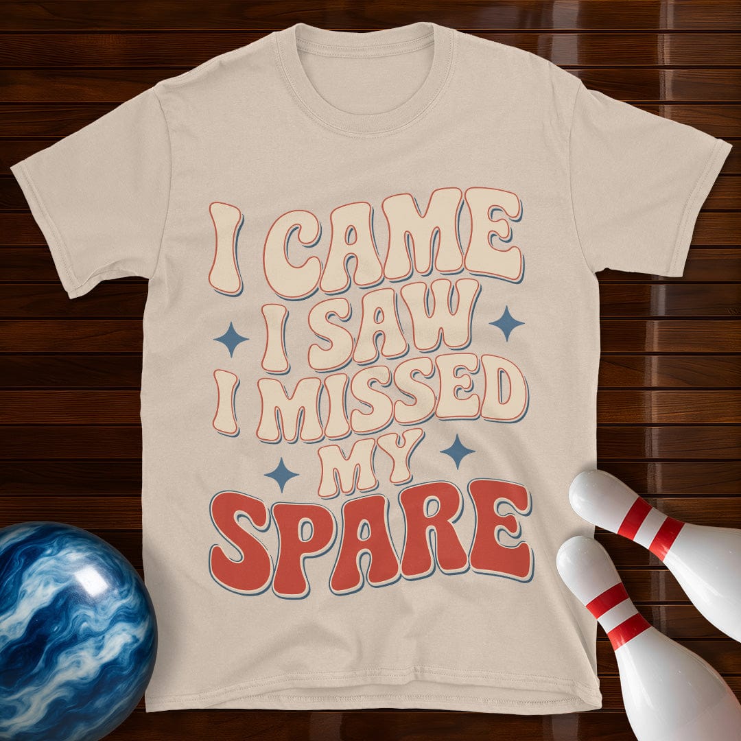 I Came I Saw I Missed My Spare T-Shirt