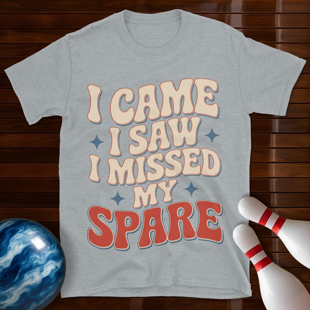 I Came I Saw I Missed My Spare T-Shirt