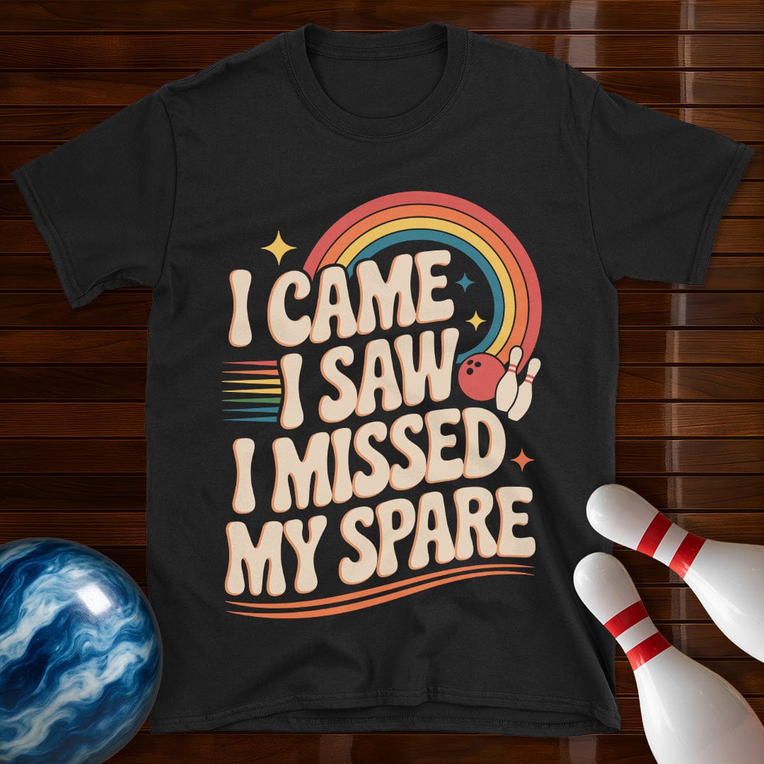 I Came I Saw I Missed My Spare Tee