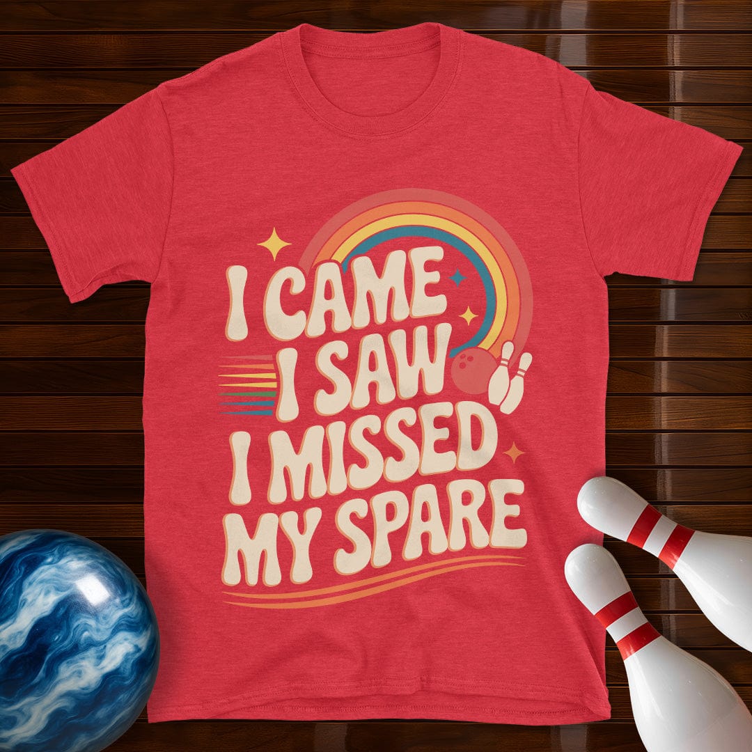 I Came I Saw I Missed My Spare Tee