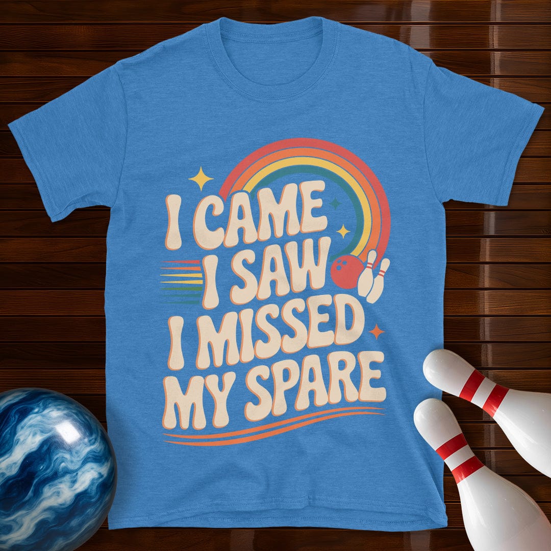 I Came I Saw I Missed My Spare Tee