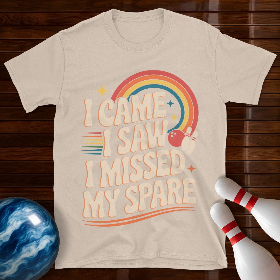 I Came I Saw I Missed My Spare Tee