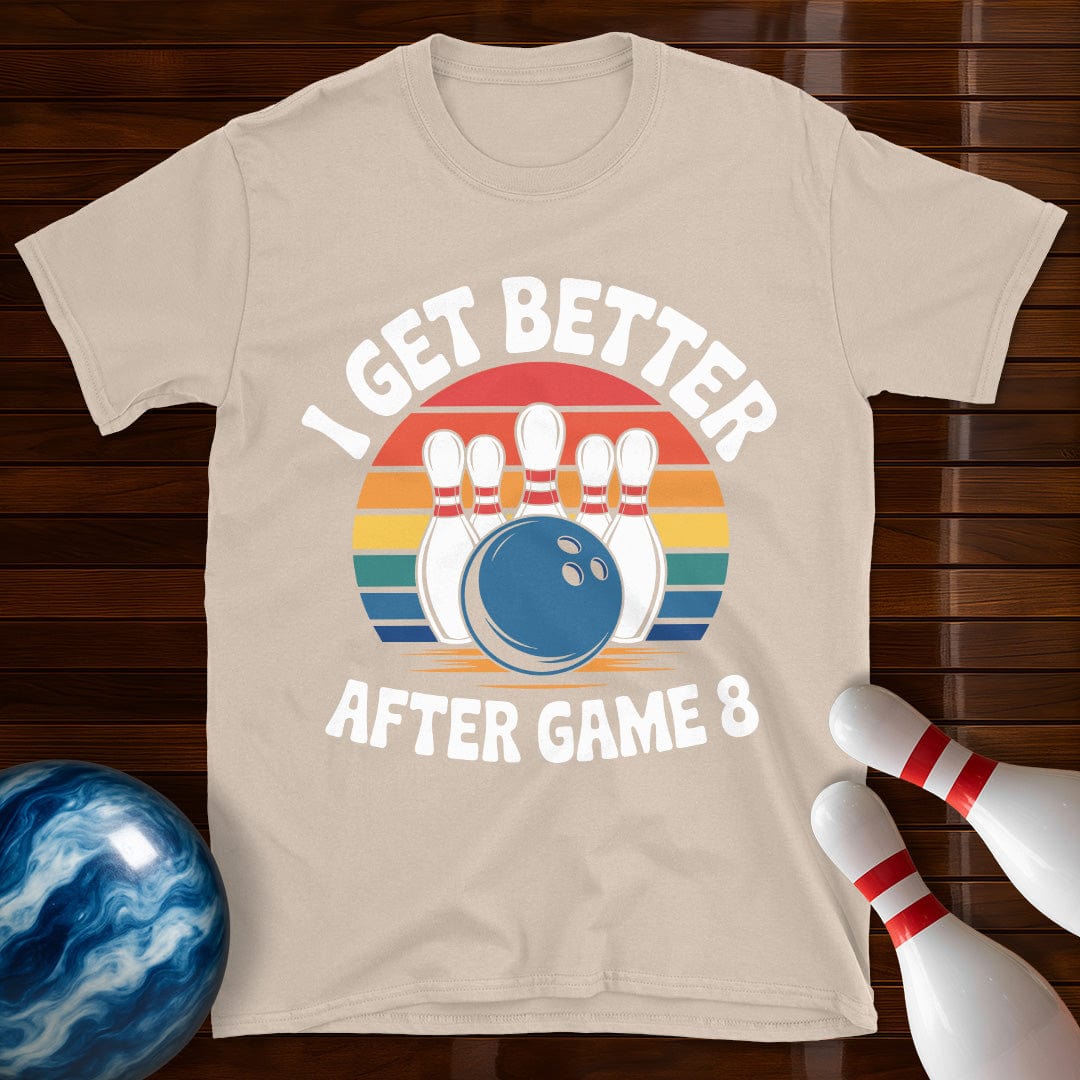 I Get Better After Game 8 Bowling Shirt
