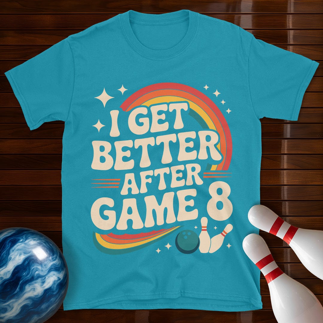 I Get Better After Game 8 Bowling T-Shirt