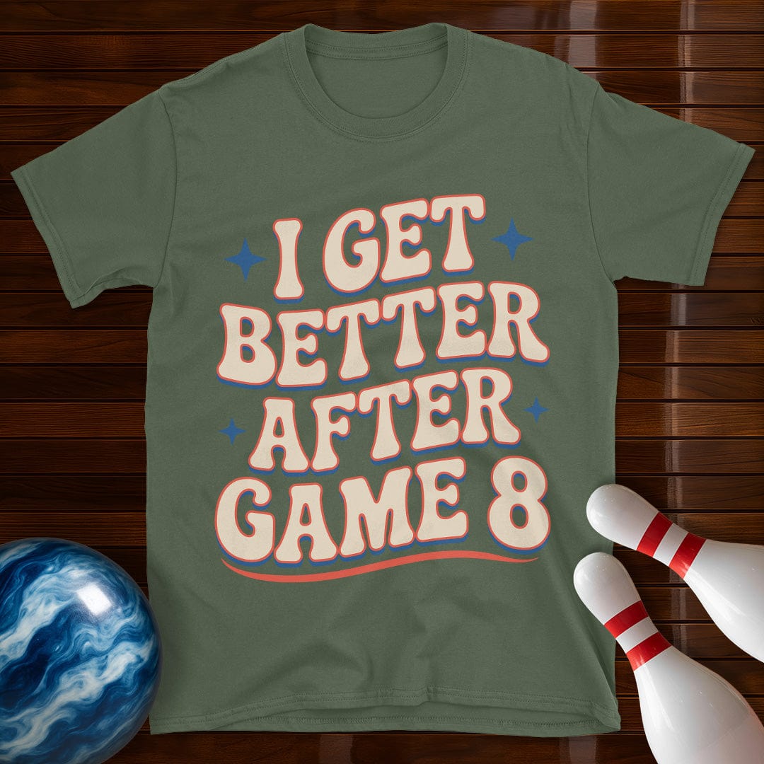 I Get Better After Game 8 Funny Bowling Tee