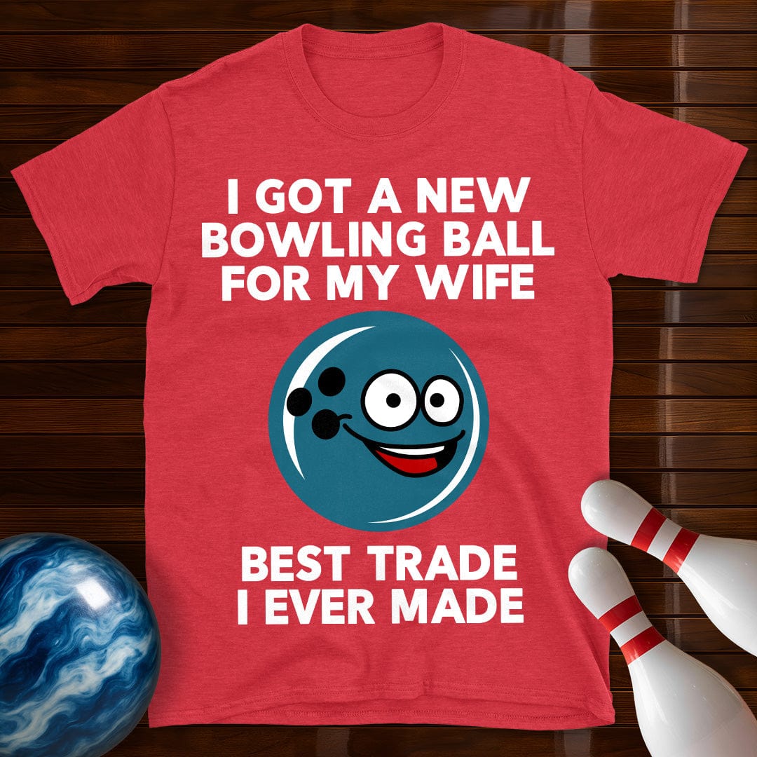 I Got A New Ball For My Wife T-Shirt