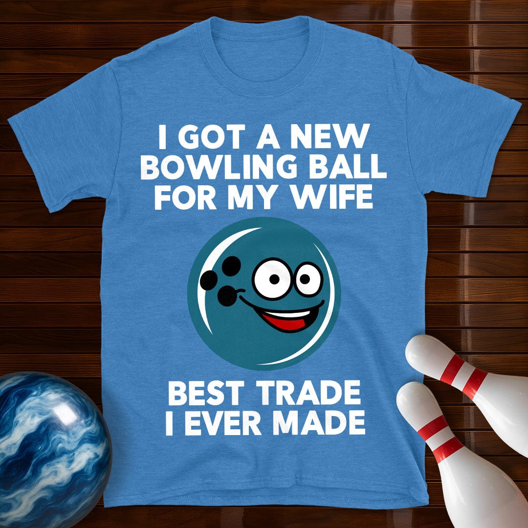 I Got A New Ball For My Wife T-Shirt
