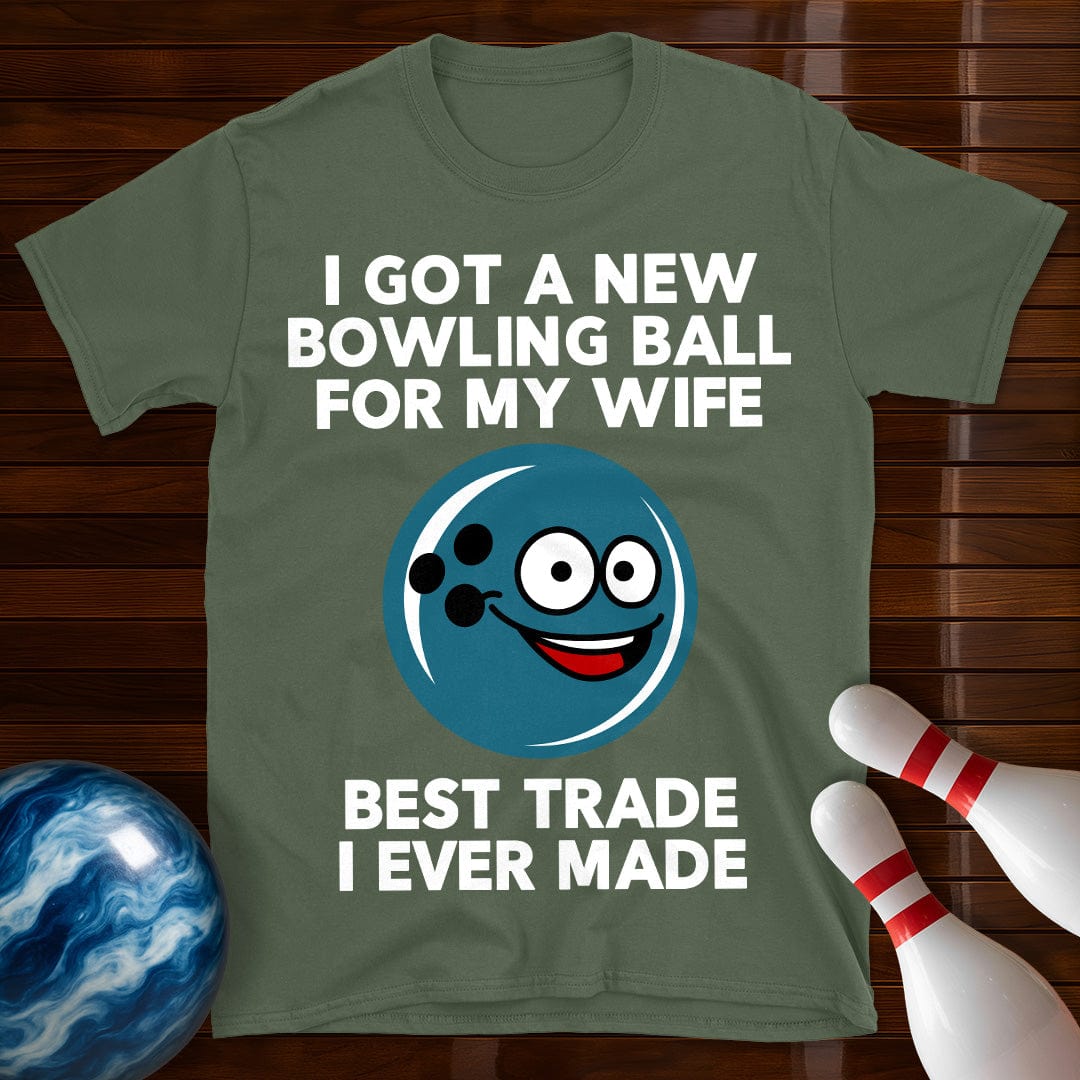 I Got A New Ball For My Wife T-Shirt