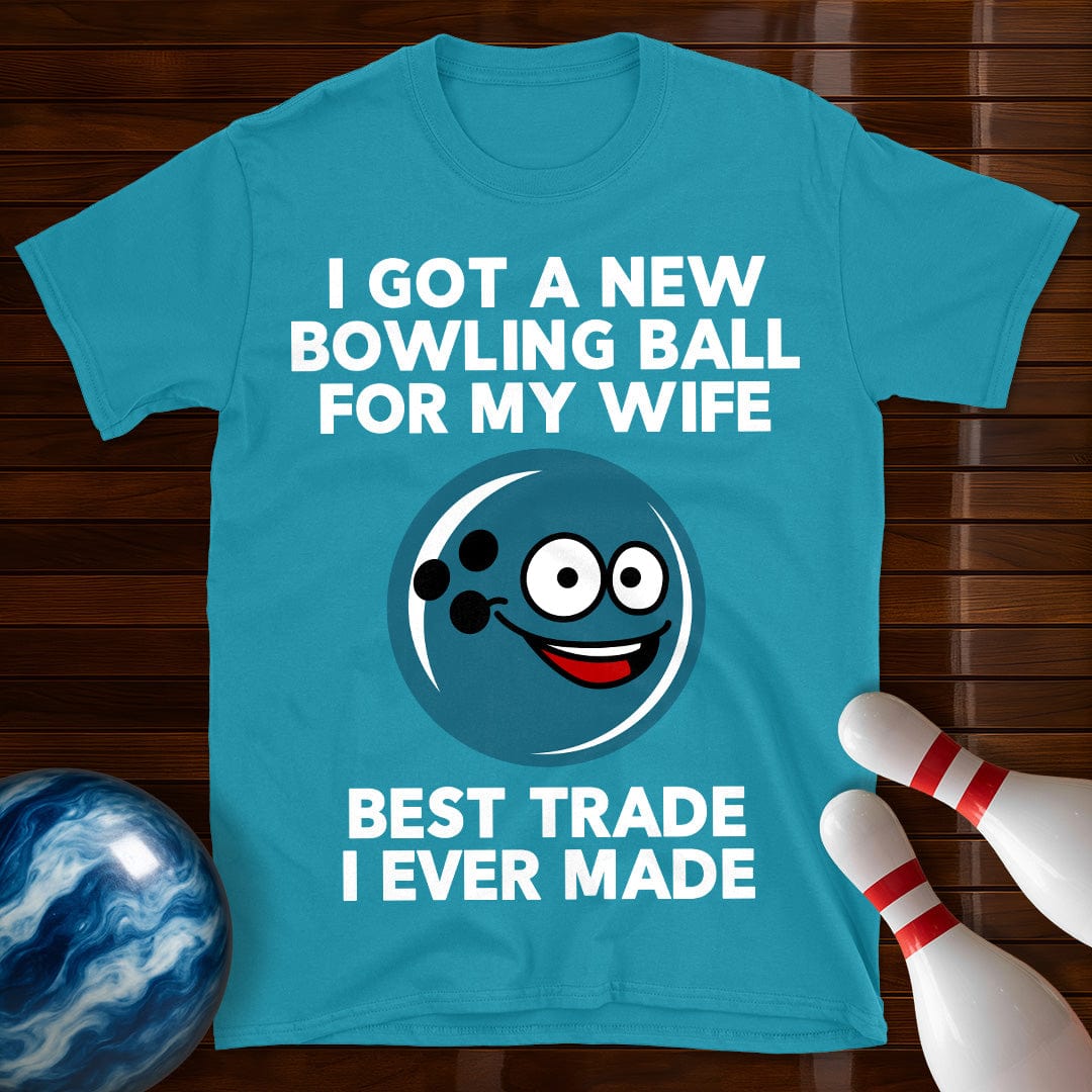 I Got A New Ball For My Wife T-Shirt