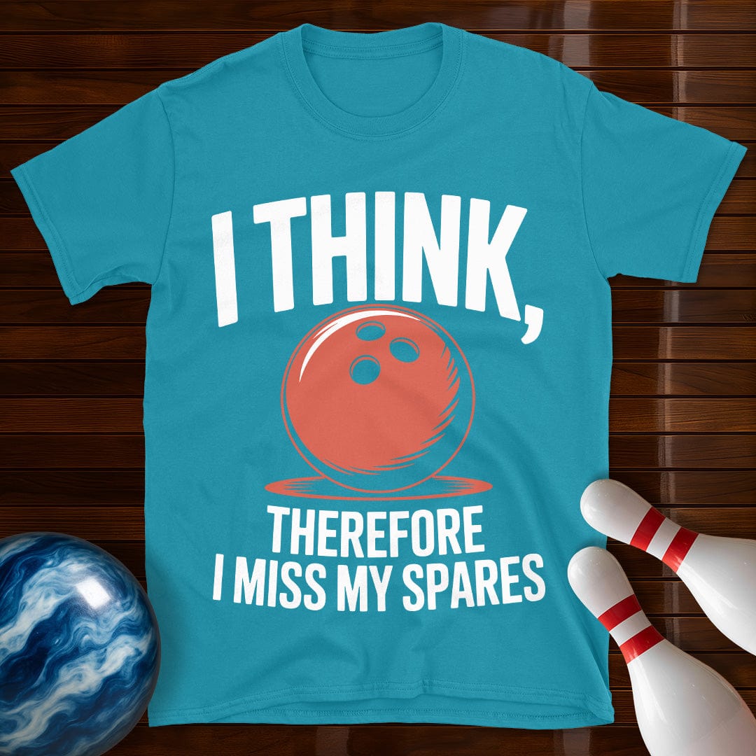 I Think Therefore I Miss My Spares Shirt