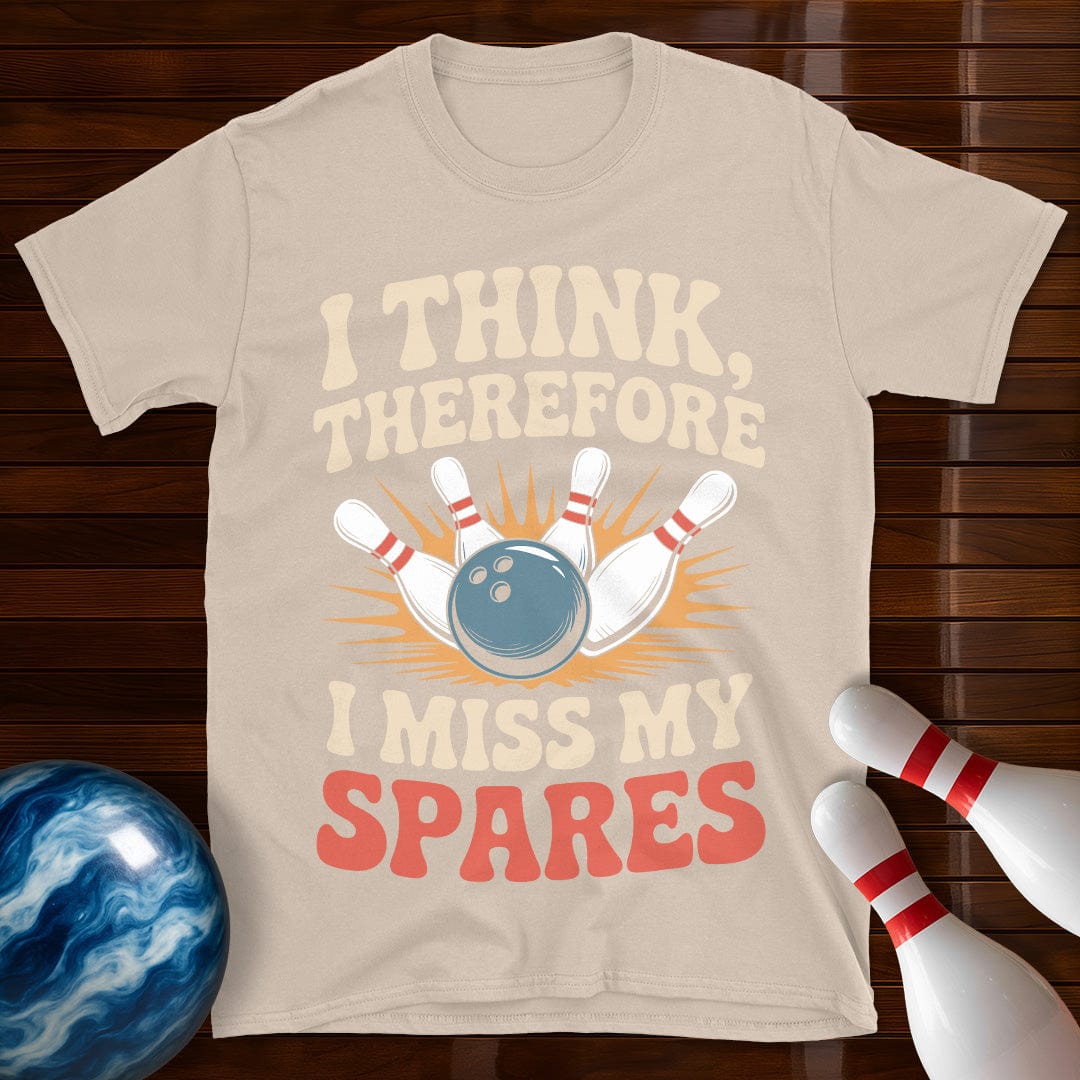 I Think Therefore I Miss My Spares T-Shirt