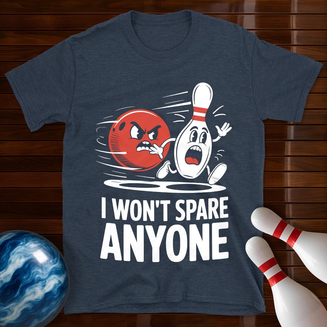I Won't Spare Anyone Bowling T-Shirt