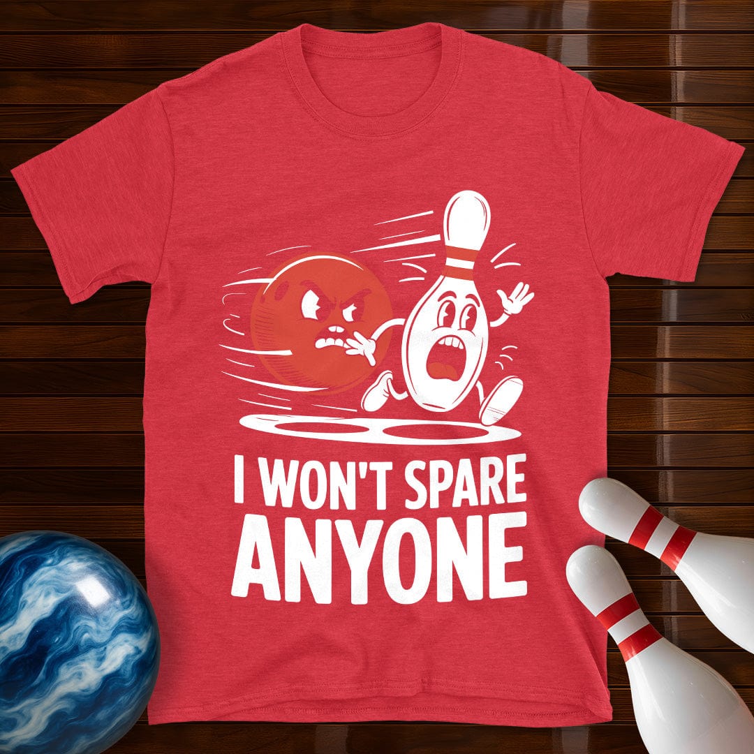I Won't Spare Anyone Bowling T-Shirt