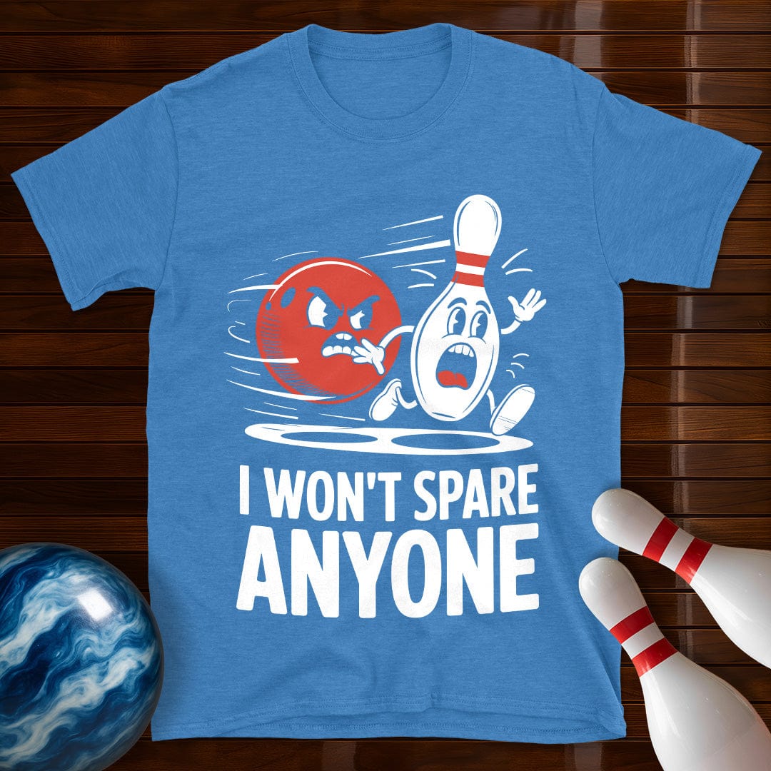 I Won't Spare Anyone Bowling T-Shirt