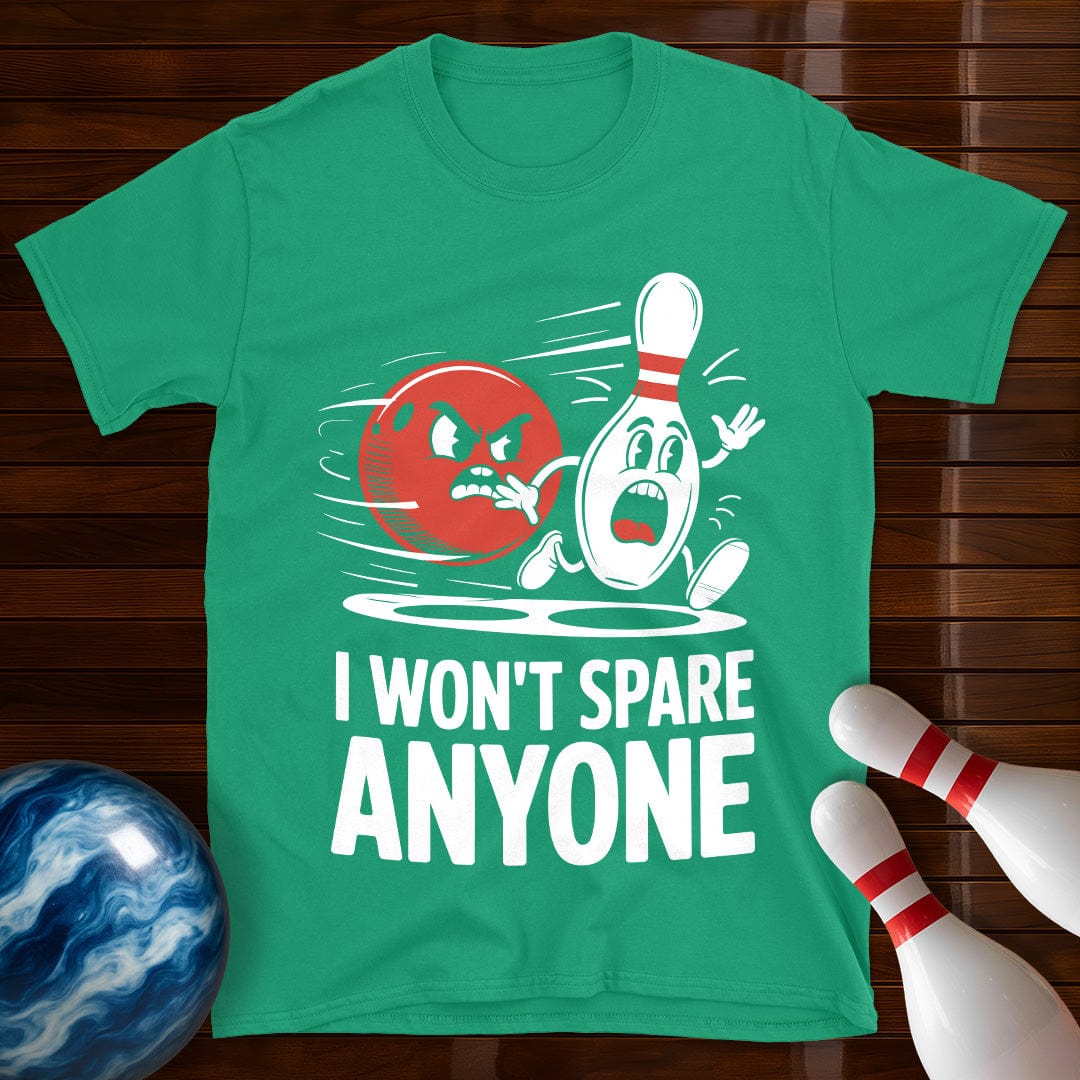 I Won't Spare Anyone Bowling T-Shirt