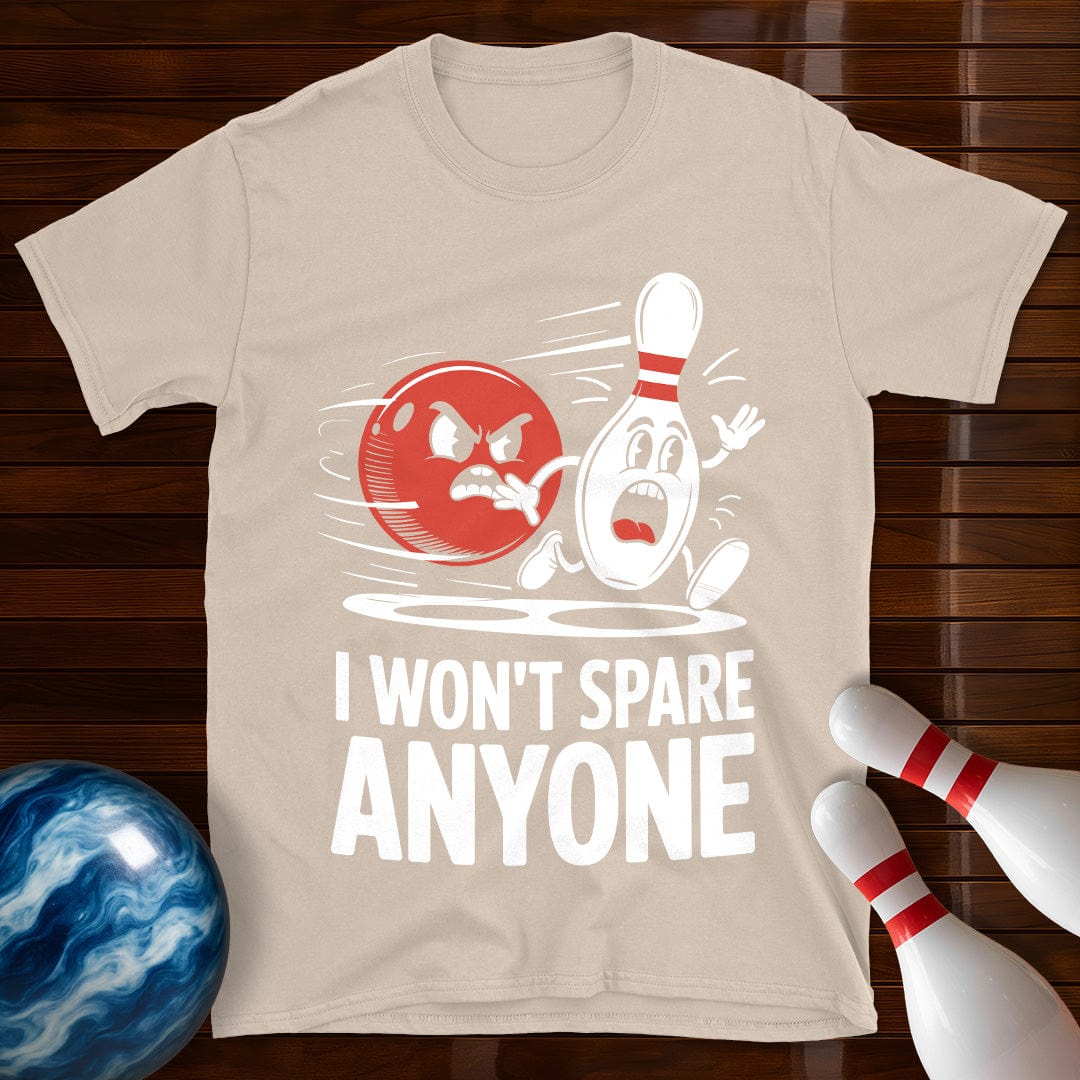 I Won't Spare Anyone Bowling T-Shirt
