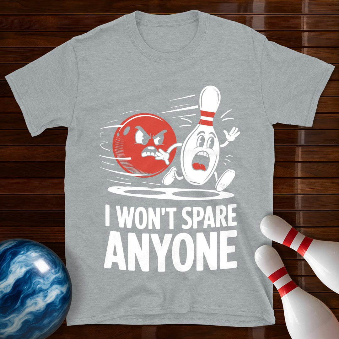 I Won't Spare Anyone Bowling T-Shirt