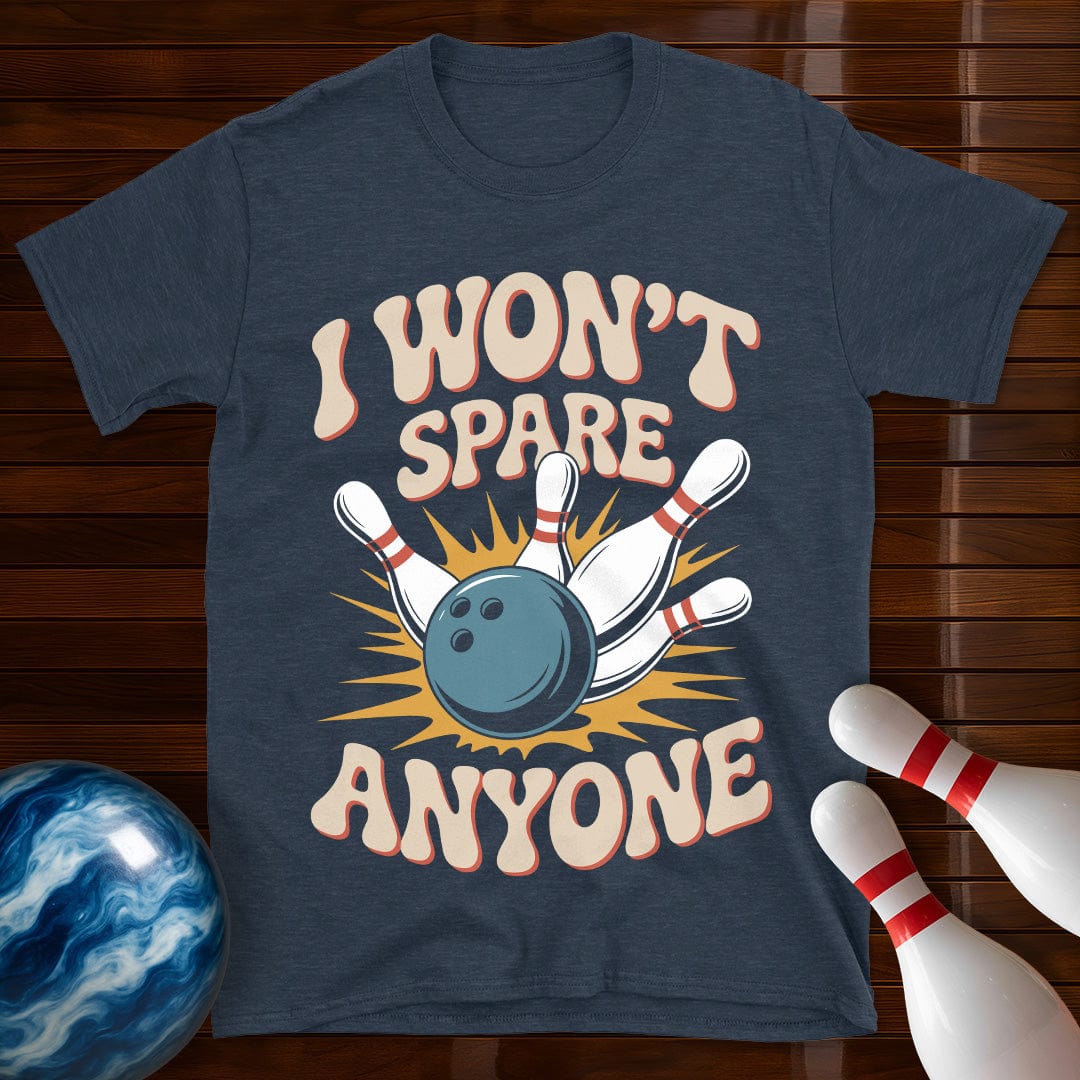 I Won't Spare Anyone Shirt