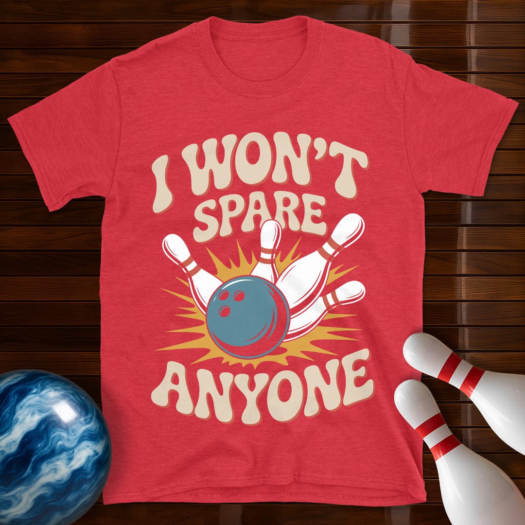 I Won't Spare Anyone Shirt