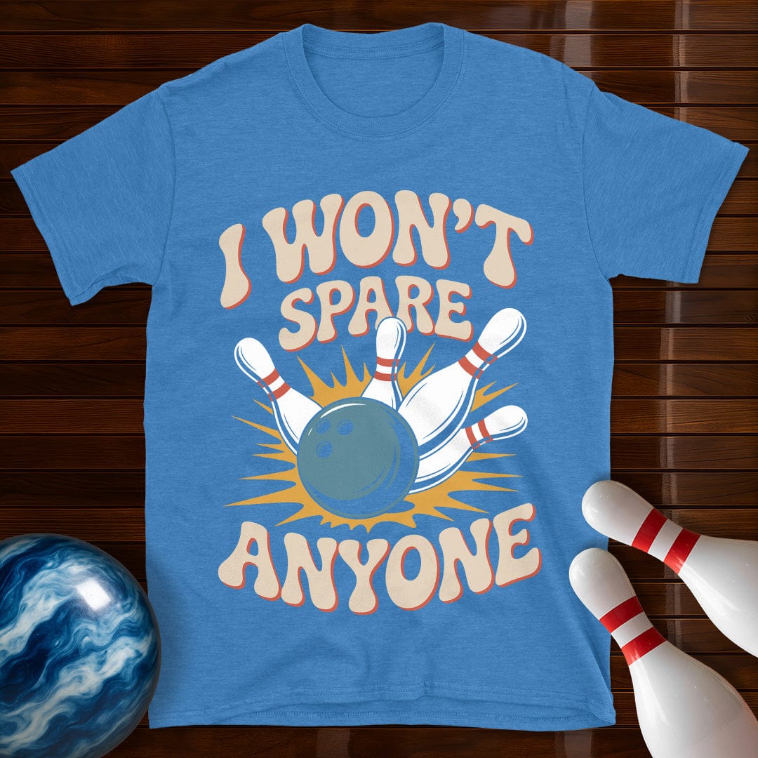 I Won't Spare Anyone Shirt