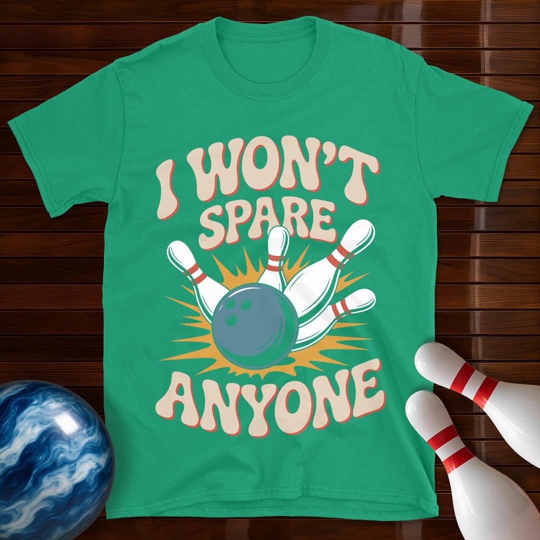 I Won't Spare Anyone Shirt