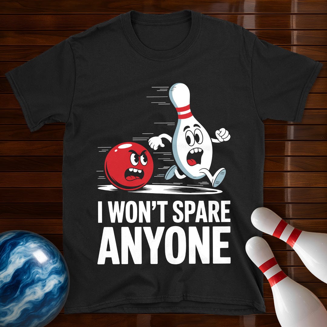 I Won't Spare Anyone T-Shirt