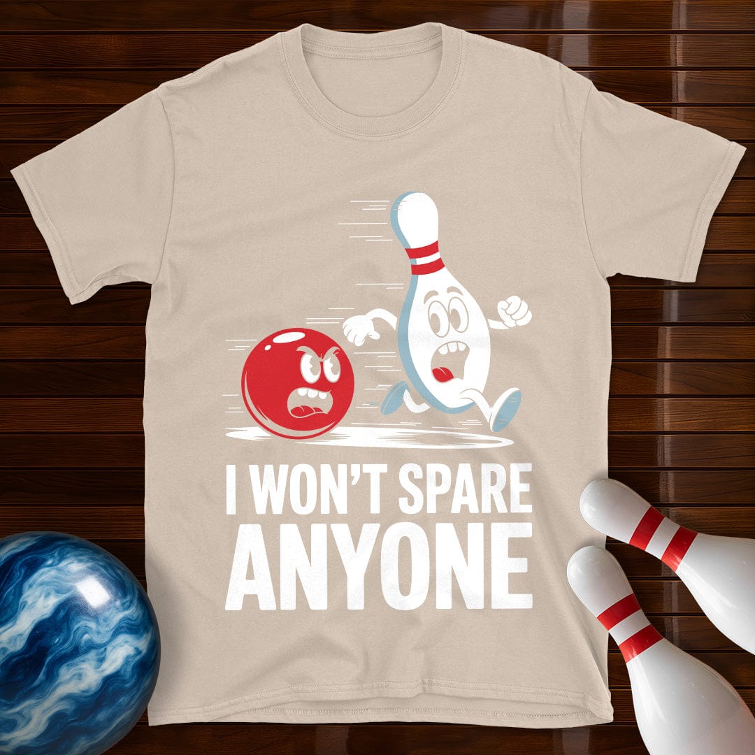 I Won't Spare Anyone T-Shirt