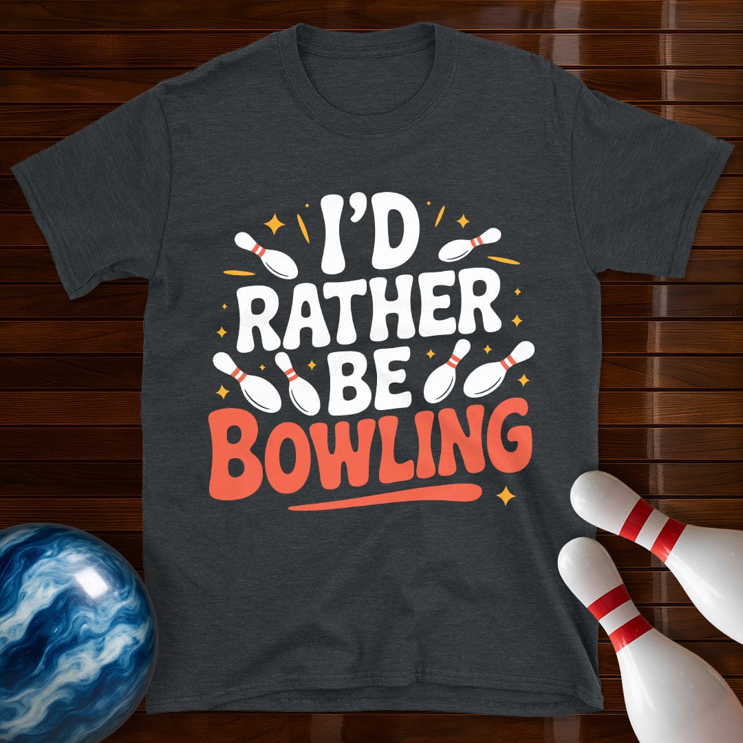 I'd Rather Be Bowling T-Shirt