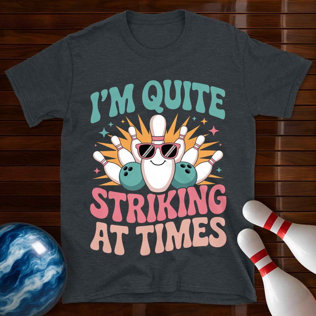 I'm Quite Striking At Times Women's T-Shirt