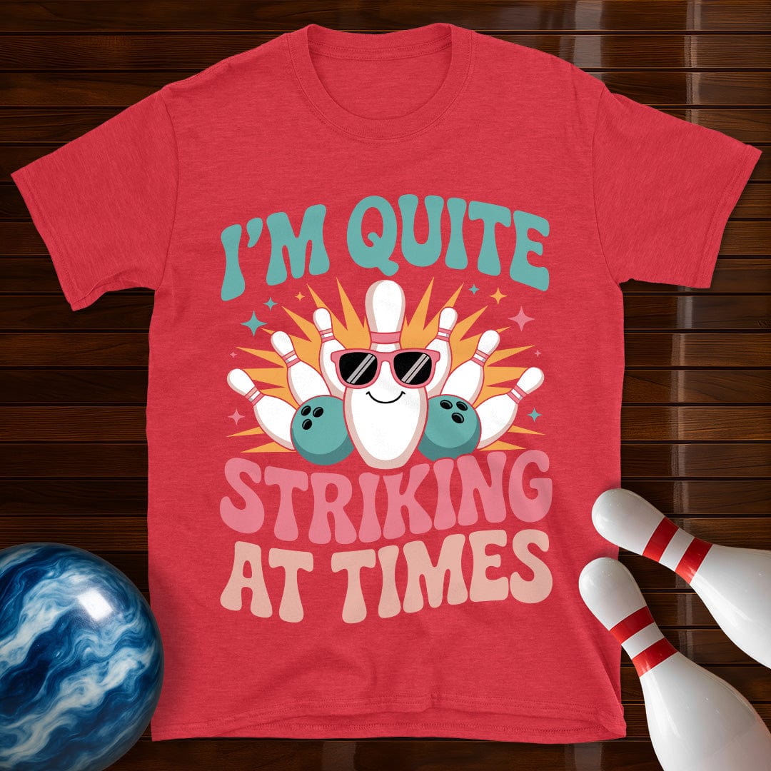 I'm Quite Striking At Times Women's T-Shirt
