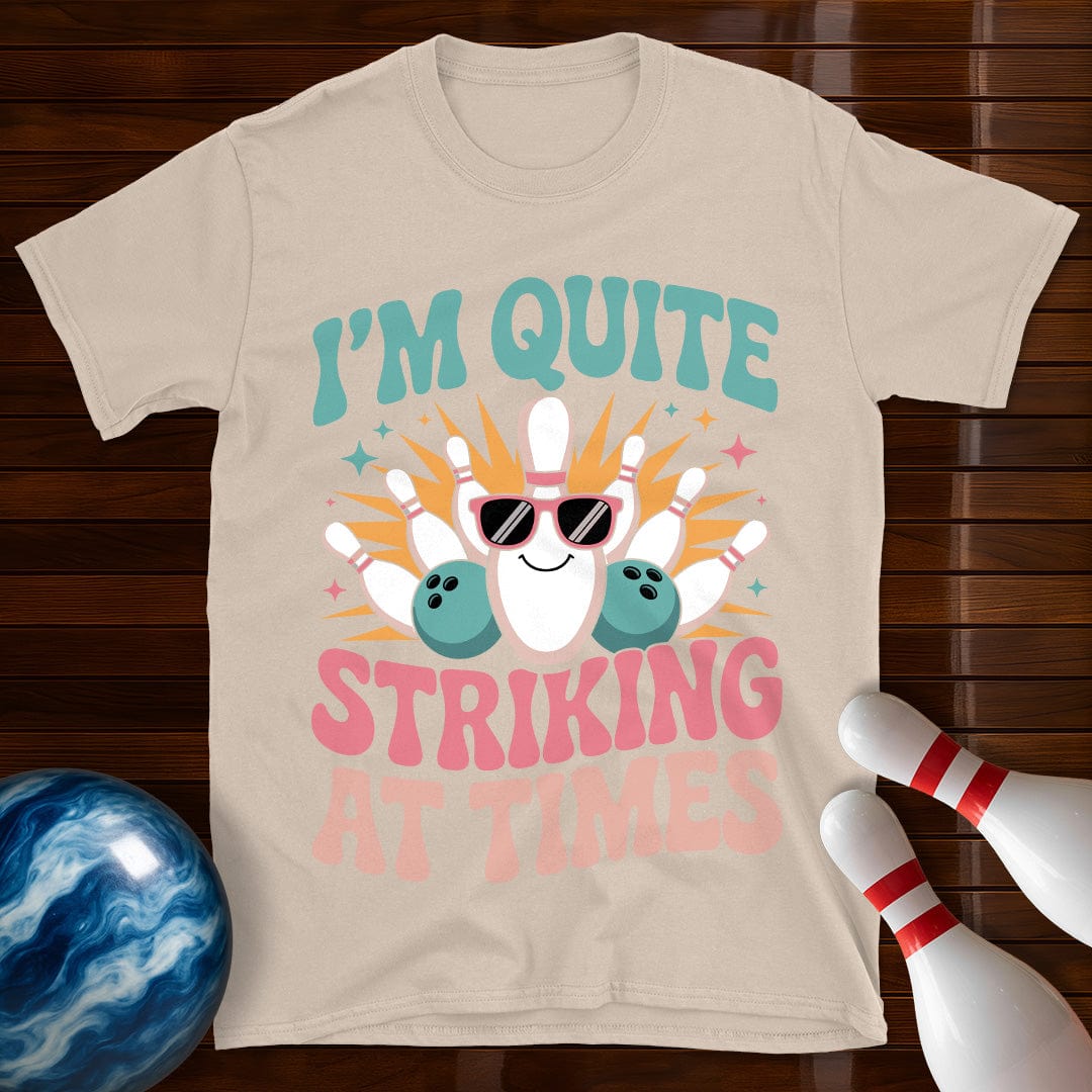 I'm Quite Striking At Times Women's T-Shirt