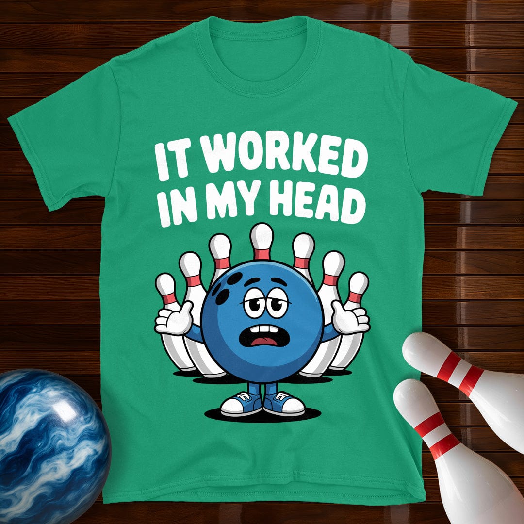 It Worked In My Head T-Shirt
