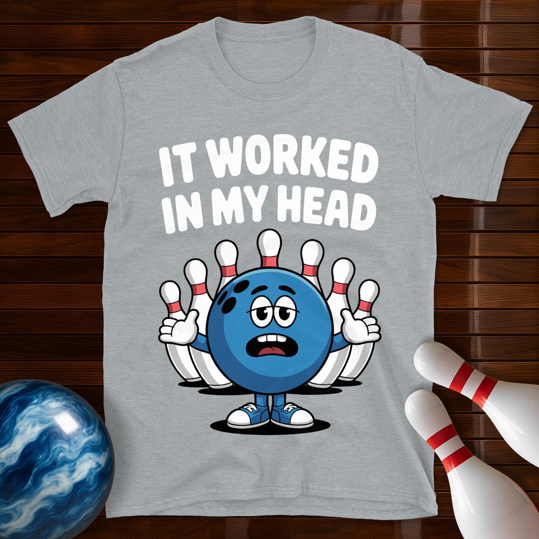 It Worked In My Head T-Shirt