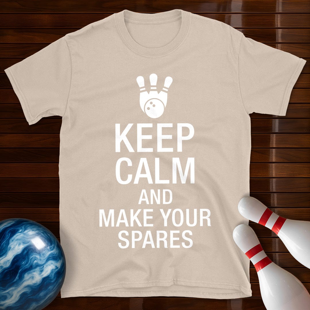 Keep Calm And Make Your Spares T-Shirt