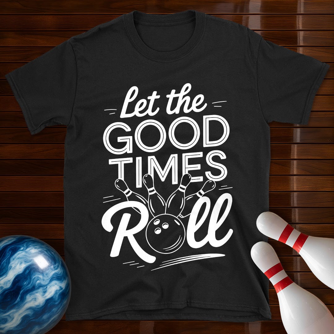 Let The Good Times Roll T-Shirt