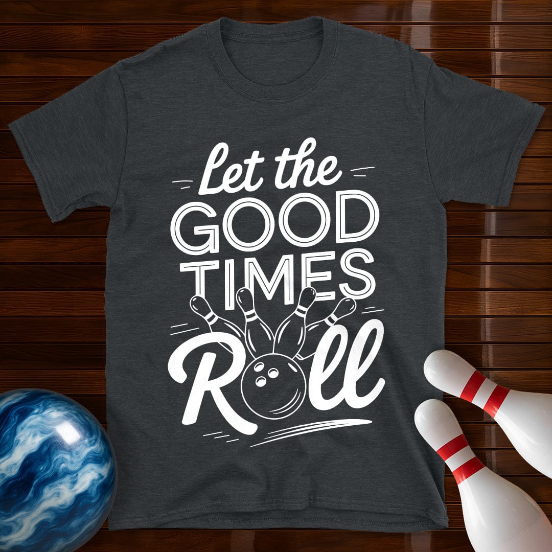 Let The Good Times Roll T-Shirt