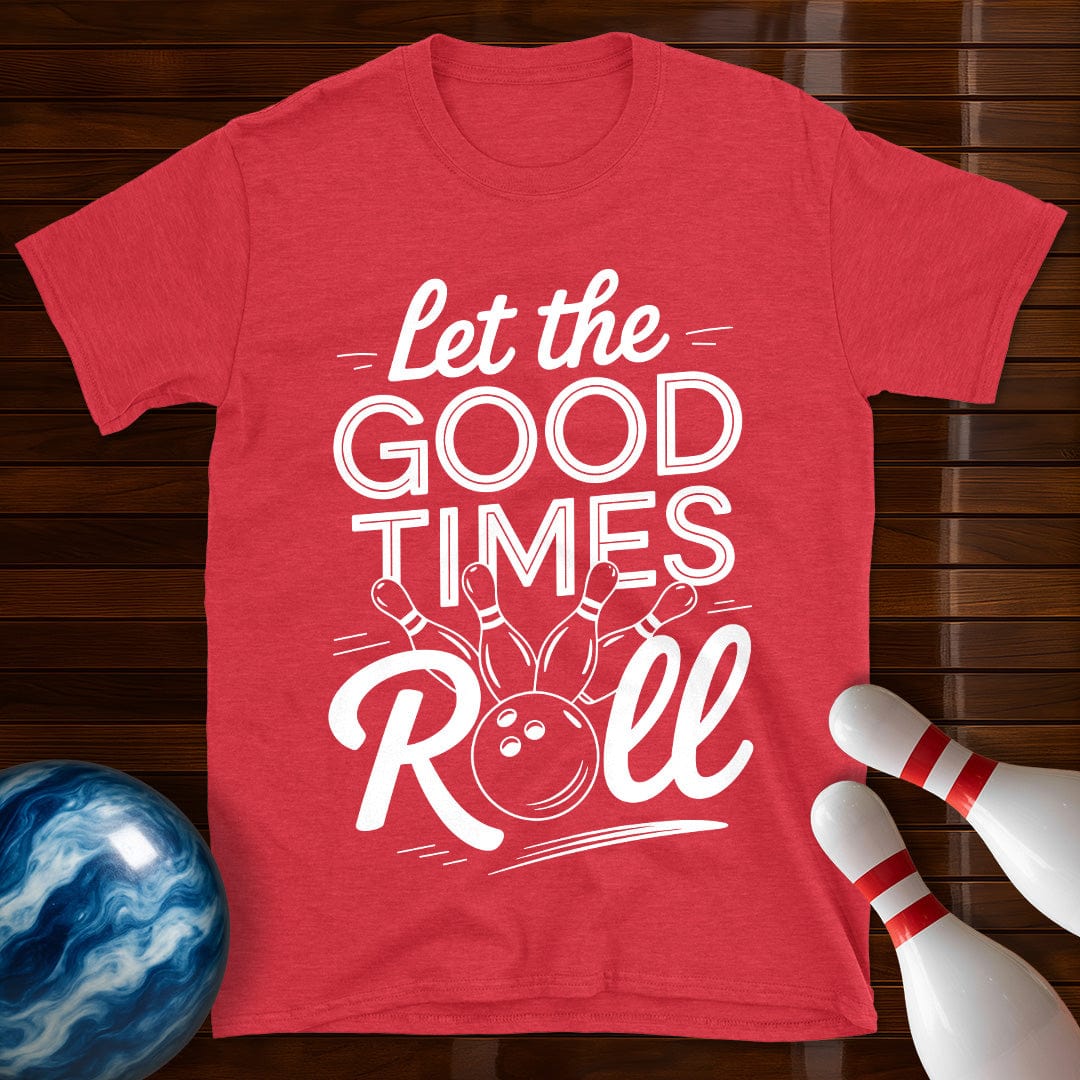 Let The Good Times Roll T-Shirt
