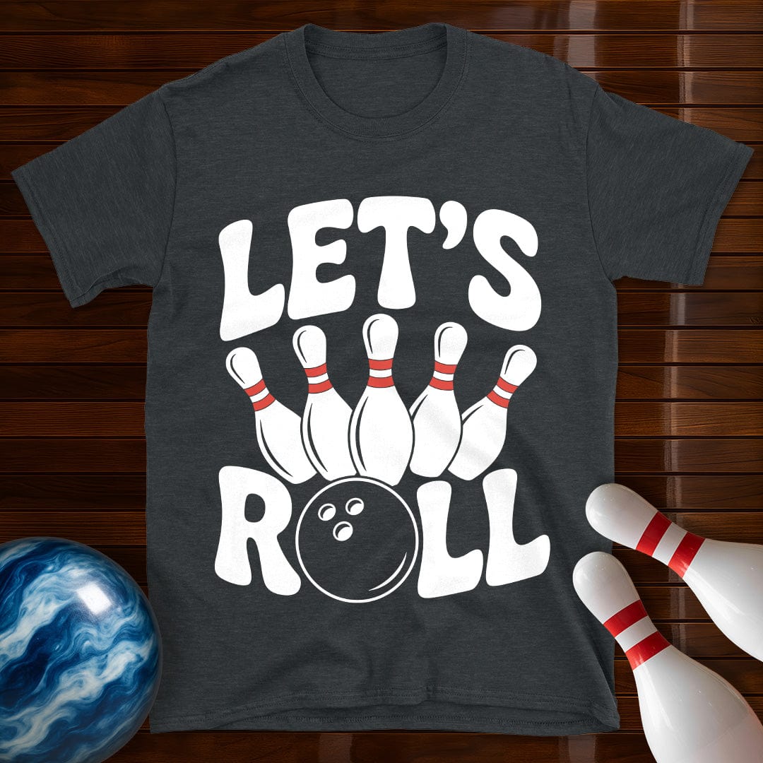 Let's Roll T-Shirt