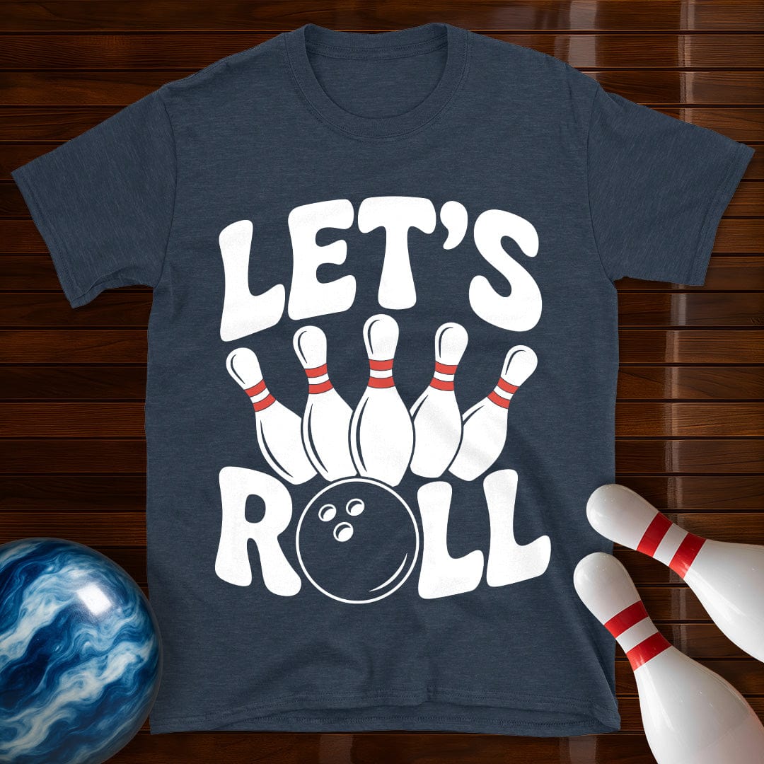 Let's Roll T-Shirt