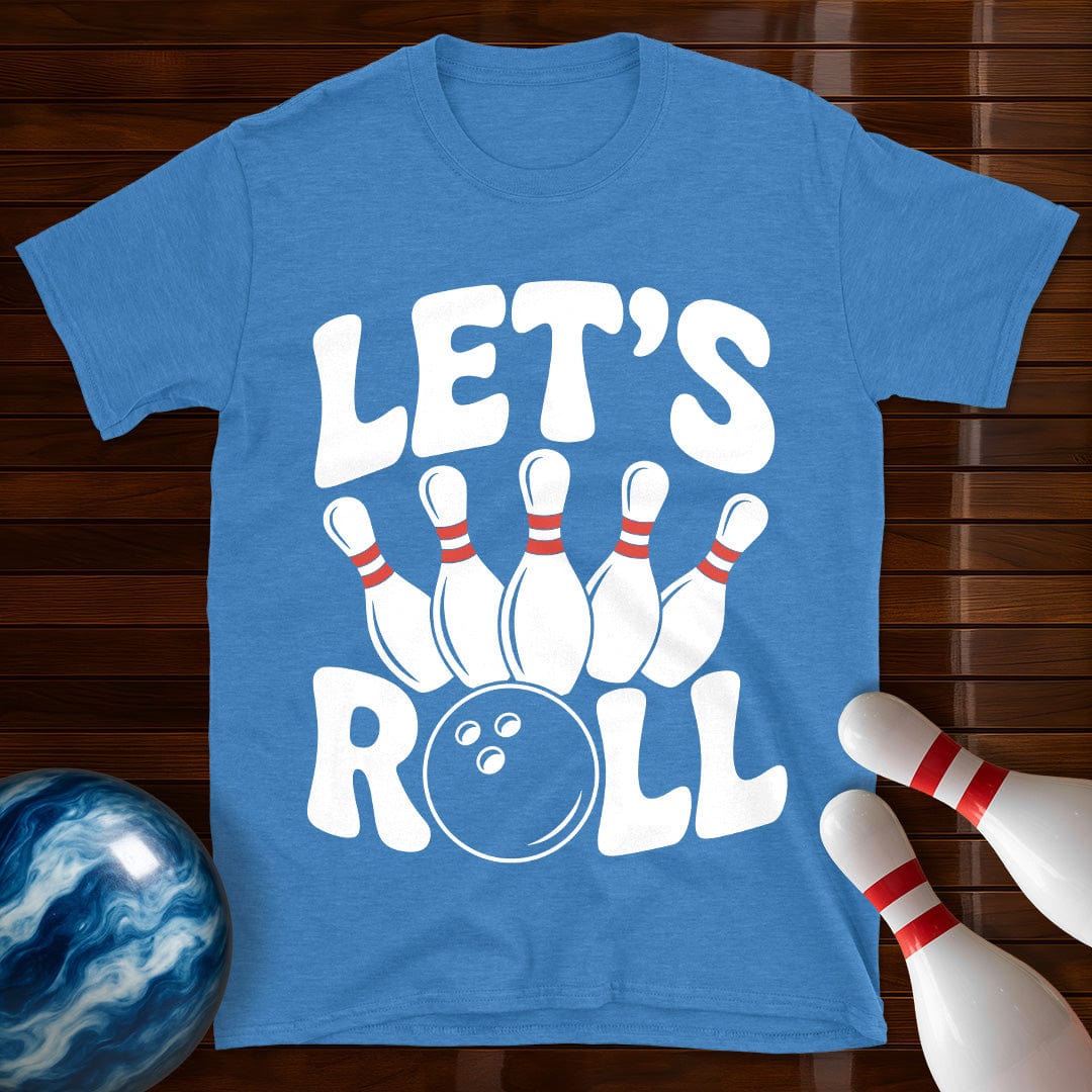 Let's Roll T-Shirt