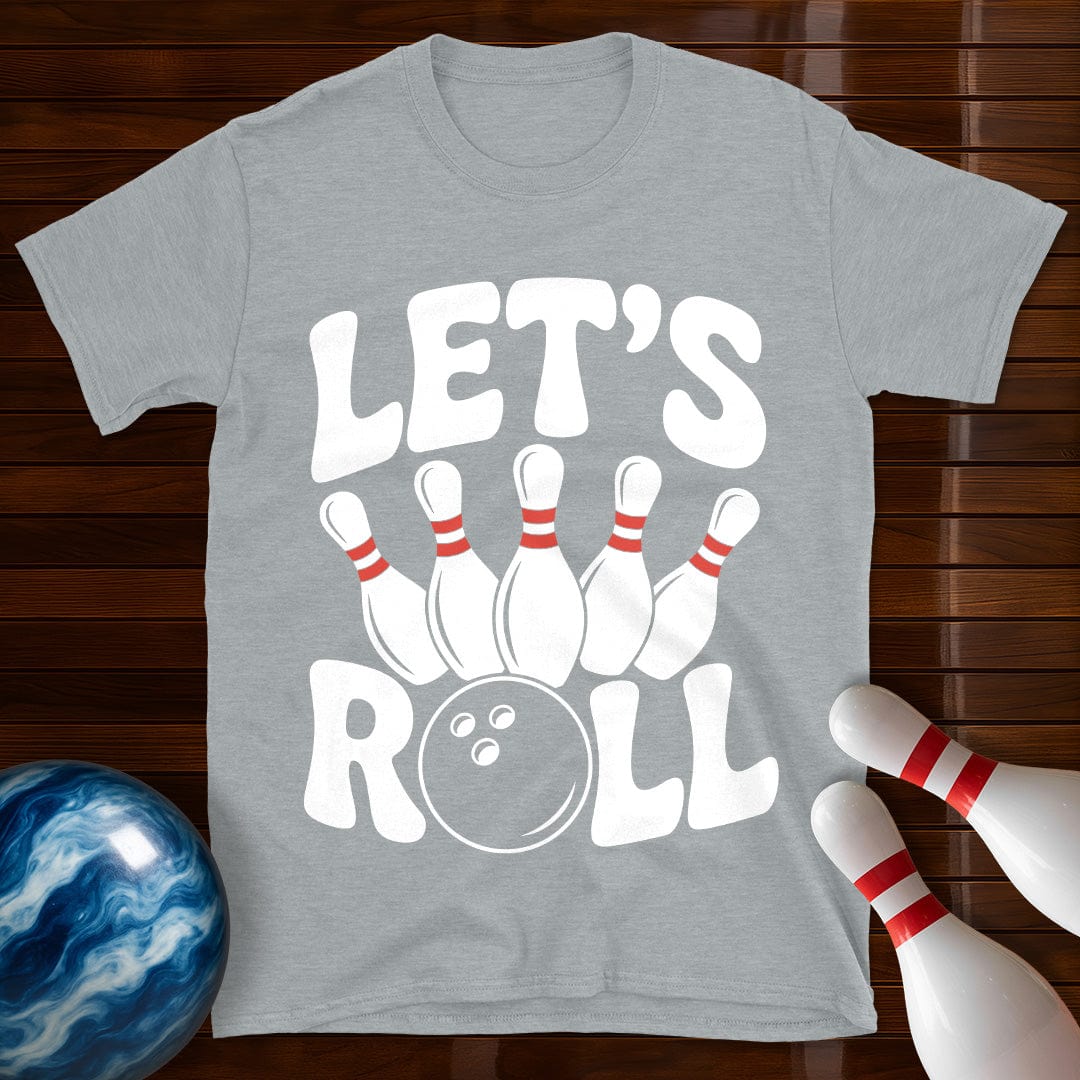 Let's Roll T-Shirt