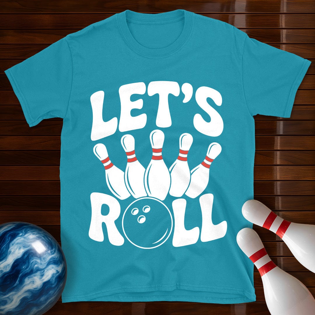 Let's Roll T-Shirt