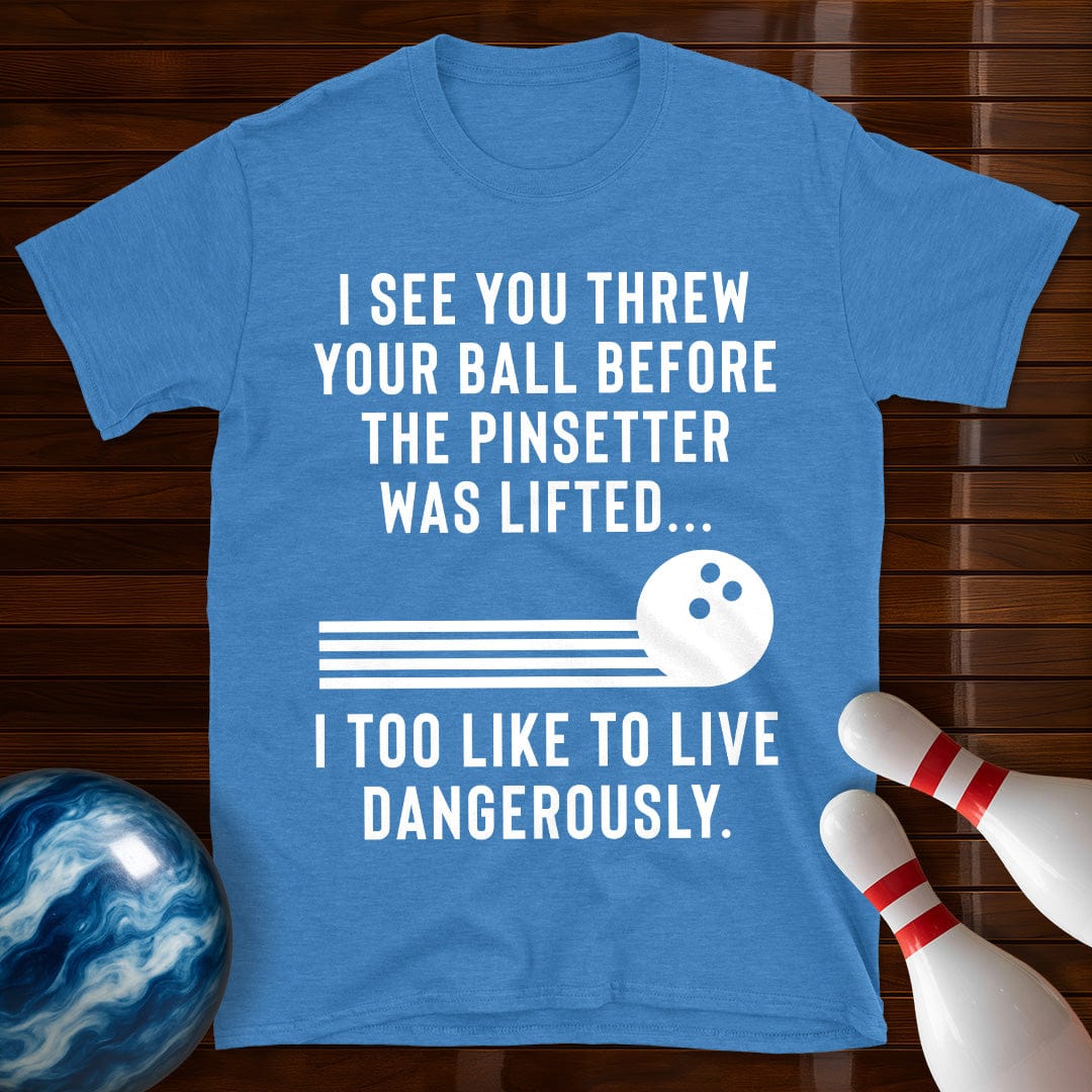 Live Dangerously Bowling T-Shirt