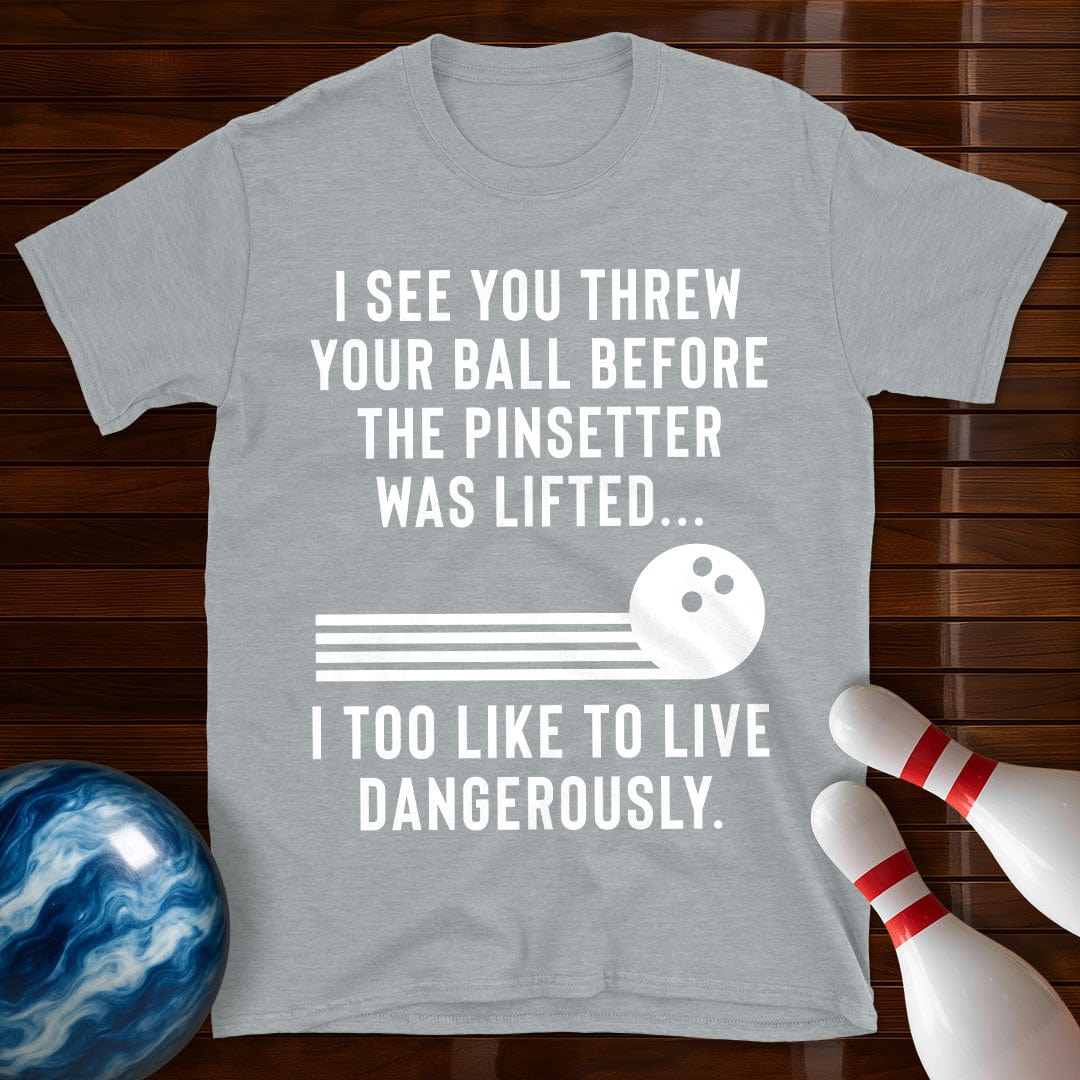 Live Dangerously Bowling T-Shirt