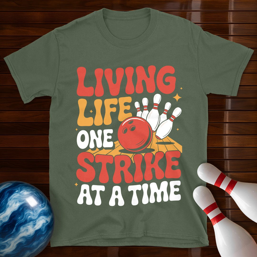 Living Life One Strike At A Time T-Shirt
