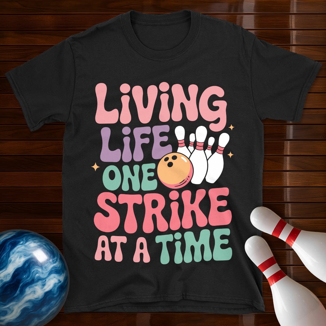 Living Life One Strike At A Time Women's T-Shirt