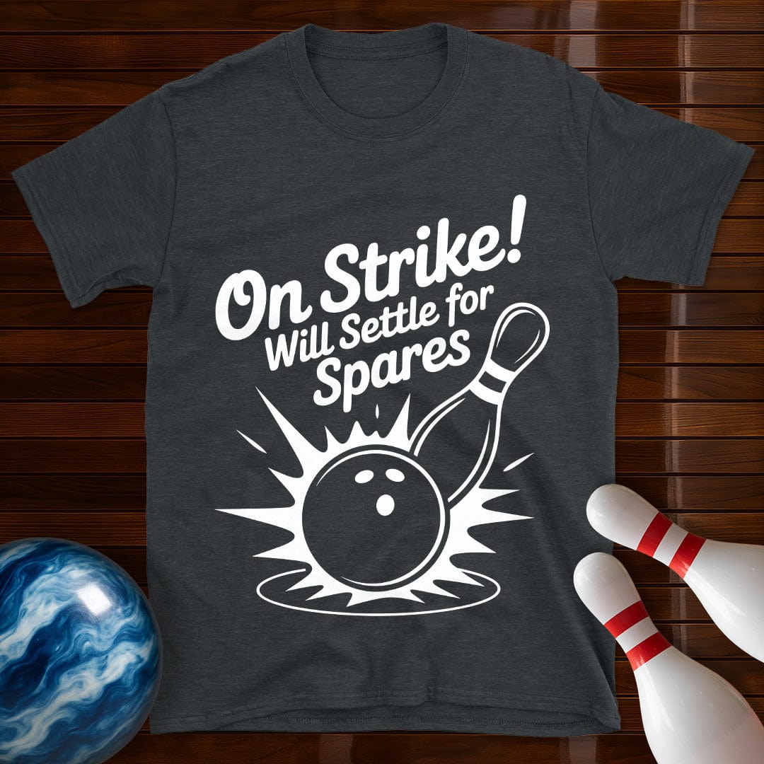 On Strike Will Settle For Spares Tee