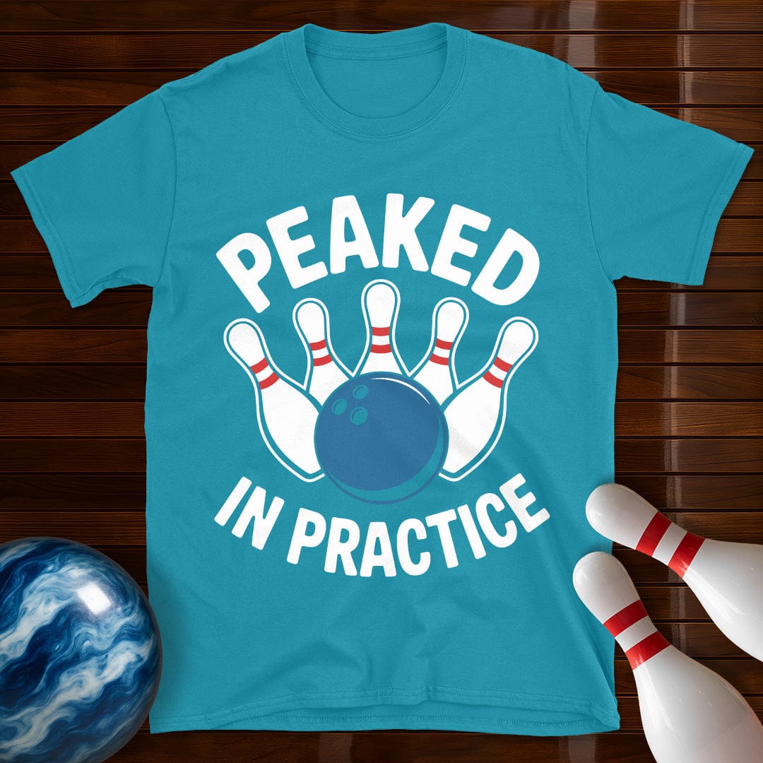 Peaked In Practice T-Shirt