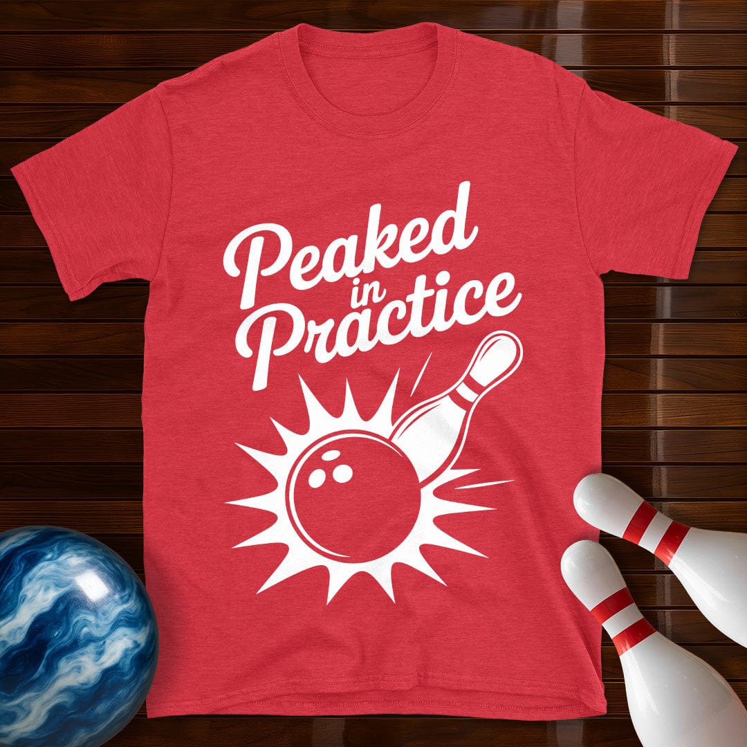 Peaked In Practice Tee