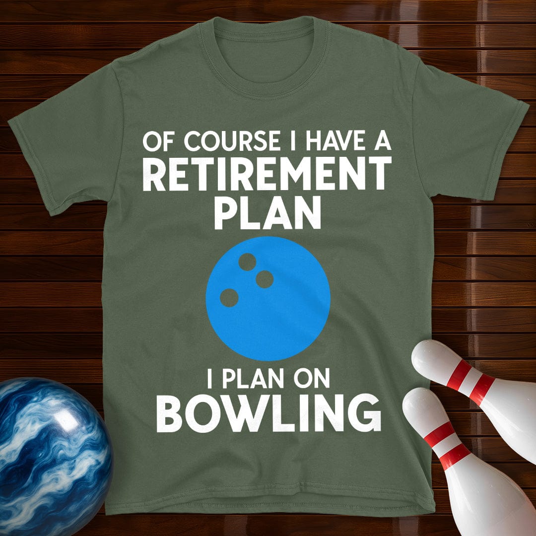 Retirement Plan Bowling T-Shirt